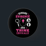 Forensic Science Investigation Science Geek Button<br><div class="desc">Cute and funny forensic science button as a treat or a gift for your favorite forensic scientist,  investigator,  or graduate. The saying on this button is... well,  check it out. It's a joke about the being thorough. Perfect for geeks or forensic scientists featuring funny thinking and demanding evidence.</div>