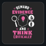 Forensic Science Investigation Science Geek Square Sticker<br><div class="desc">Cute and funny forensic science sticker as a treat or a gift for your favorite forensic scientist,  investigator,  or graduate. The saying on this sticker is... well,  check it out. It's a joke about the being thorough. Perfect for geeks or forensic scientists featuring funny thinking and demanding evidence.</div>