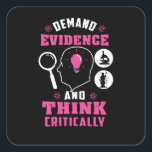 Forensic Science Investigation Science Geek Square Sticker<br><div class="desc">Cute and funny forensic science sticker as a treat or a gift for your favorite forensic scientist,  investigator,  or graduate. The saying on this sticker is... well,  check it out. It's a joke about the being thorough. Perfect for geeks or forensic scientists featuring funny thinking and demanding evidence.</div>