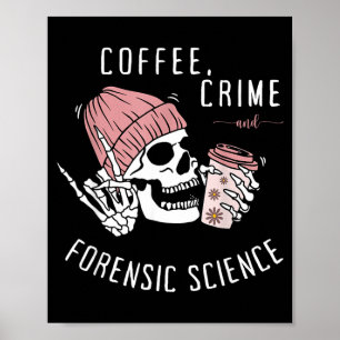Forensic Science Skeleton Drinking Coffee Poster