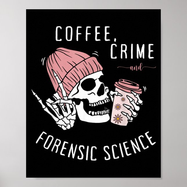 Forensic Science Skeleton Drinking Coffee Poster (Front)