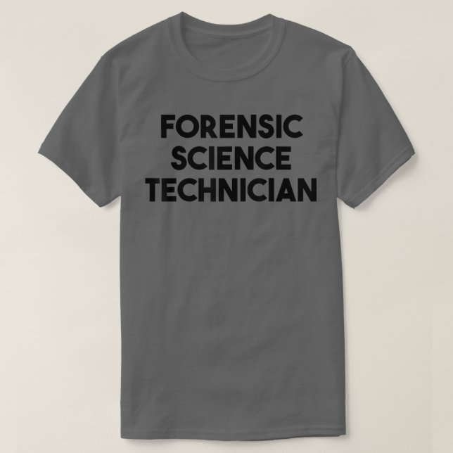 Forensic Science Technician  T-Shirt (Design Front)