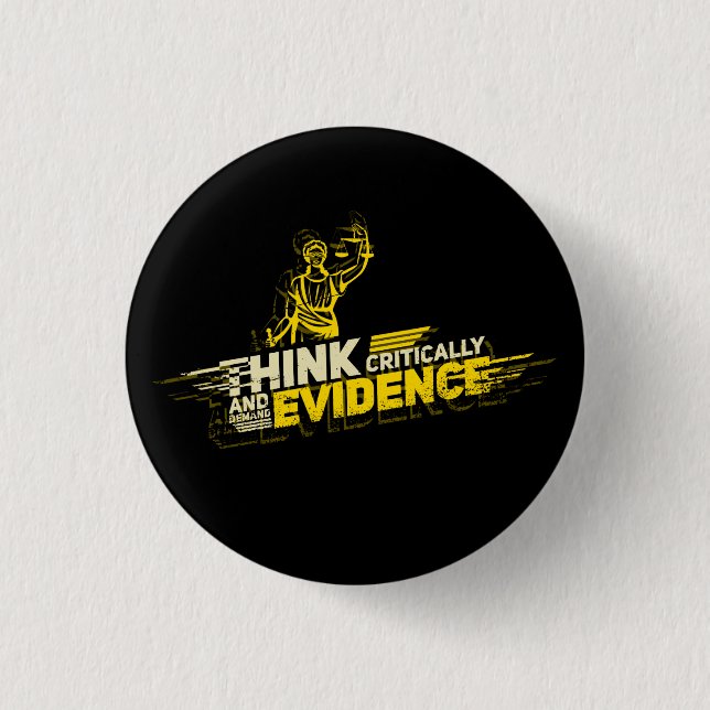 Forensic Science Think Critically Demand Evidence Button (Front)