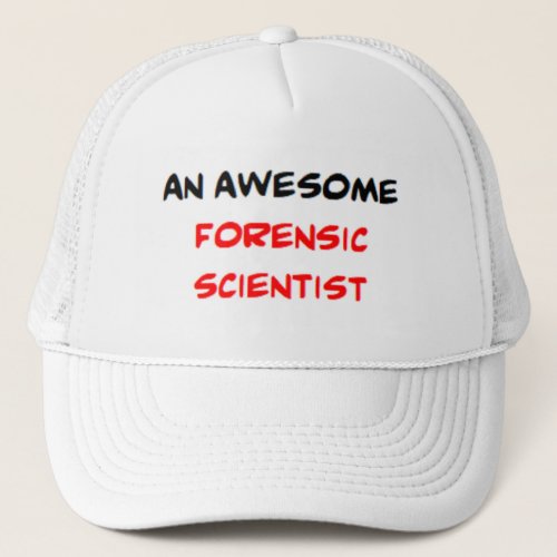 forensic scientist awesome trucker hat
