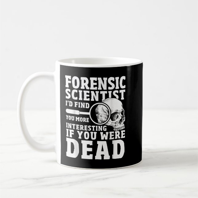 Forensic Scientist Crime Scene Funny Forensics Sci Coffee Mug (Left)
