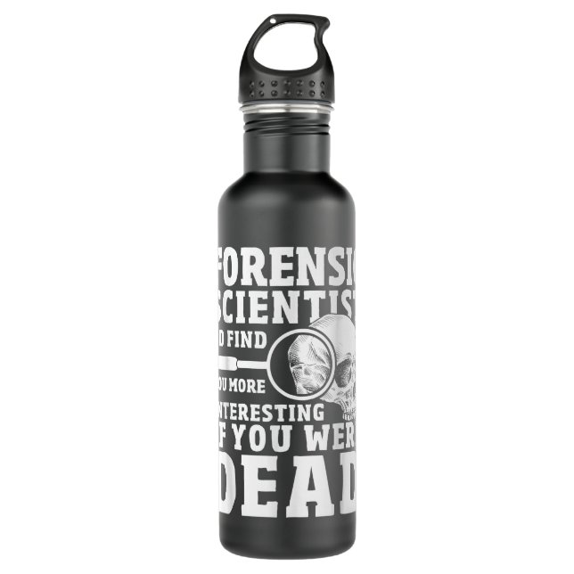 Forensic Scientist Crime Scene Funny Forensics Sci Stainless Steel Water Bottle (Front)