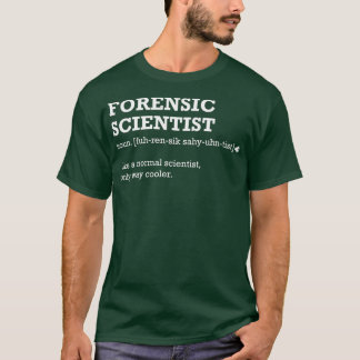 Forensic Scientist Gift Idea for Forensic T-Shirt