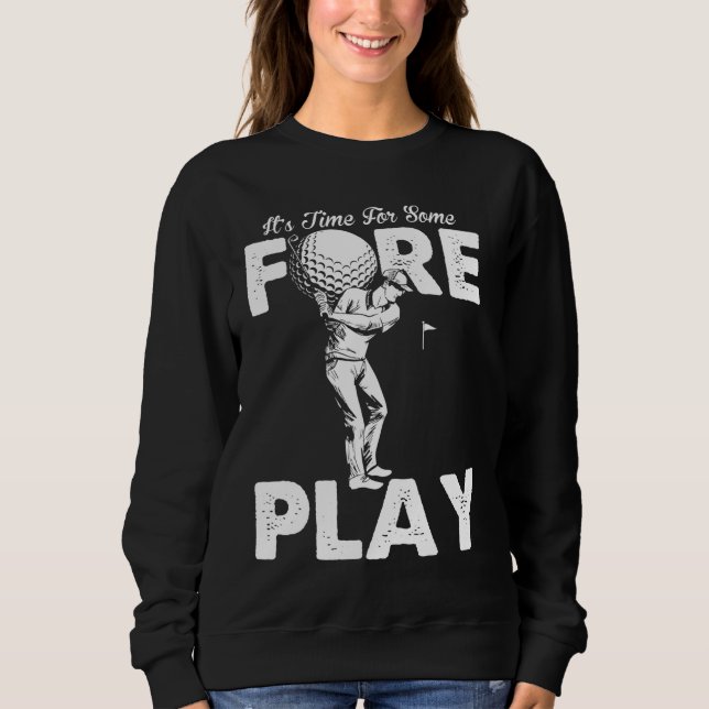 Foreplay Innuendo Funny Golf Adult Humor Sweatshirt (Front)
