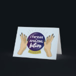 Foresee Amazing Future Graduation Congratulations Card<br><div class="desc">Fun design with a crystal ball in the middle with fortune teller's hands on both sides. The text inside the ball says "I foresee an amazing future" in fun typography. Perfect card to congratulate someone who is graduating.</div>