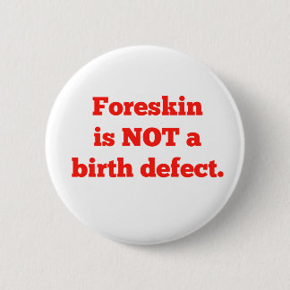 Foreskin Is Not A Birth Defect - Red Button