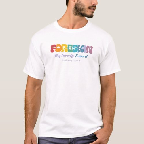 Foreskin My Favorite F_Word  White T_Shirt