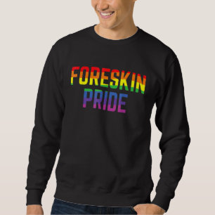 Foreskin Pride Intactivist Gay Pride Parade Rainbo Sweatshirt