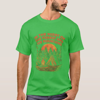 Forest and Mountains Camping Hiking Camper Hiker W T-Shirt