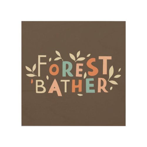 Forest Bather Custom Text Wood Wall Art