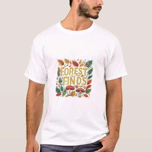 Forest finds  T_Shirt