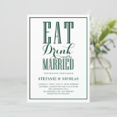 Forest Green Eat, Drink and be Married Wedding Invitation (Standing Front)