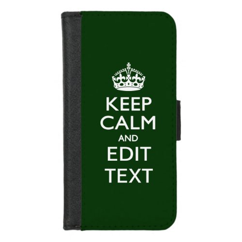 Forest Green KEEP CALM AND Edit Text iPhone 87 Wallet Case