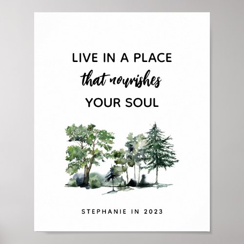 Forest Live in a Place That Nourishes Your Soul  Poster
