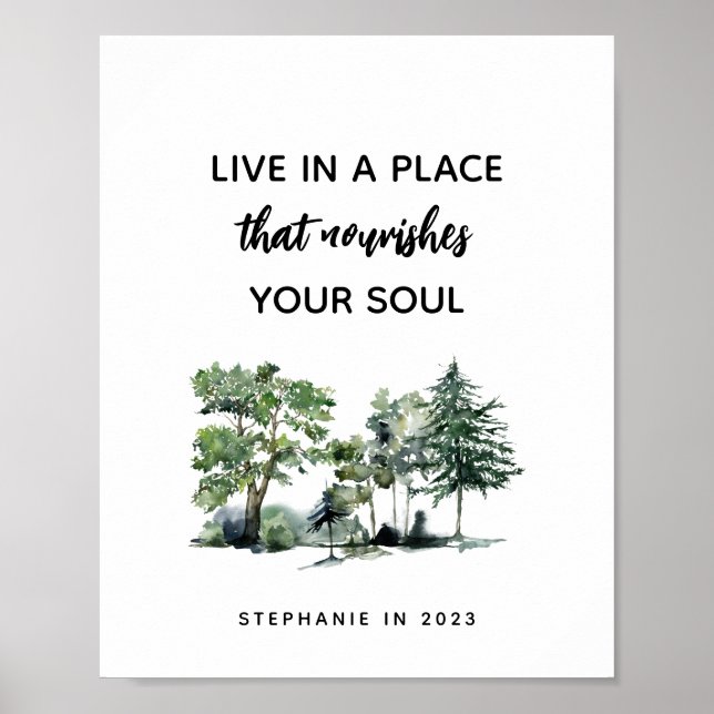 Forest Live in a Place That Nourishes Your Soul  Poster (Front)