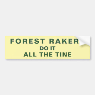 FOREST RAKERS bumper sticker! Bumper Sticker