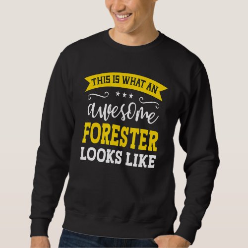 Forester Job Title Employee Funny Worker Professio Sweatshirt