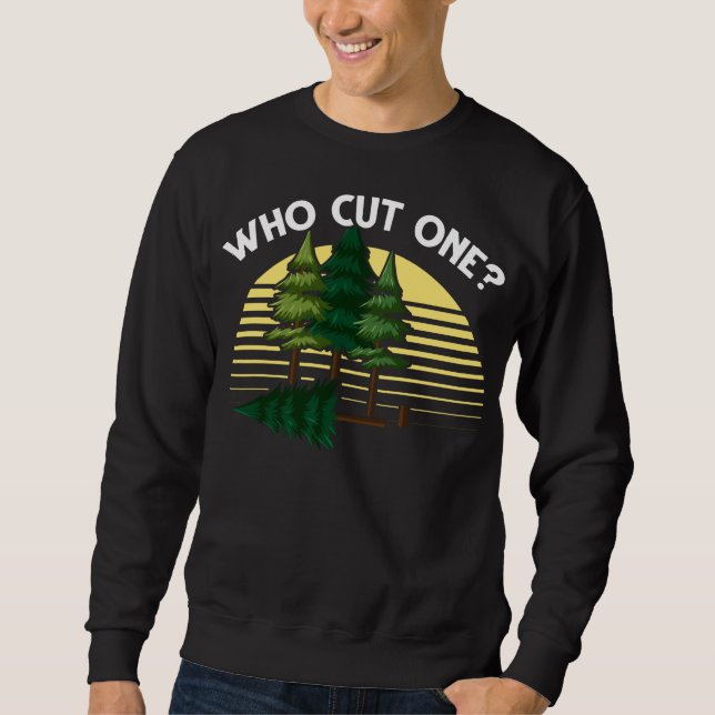 Forester Woodworking Joke Forestry Woodworker Sweatshirt (Front)