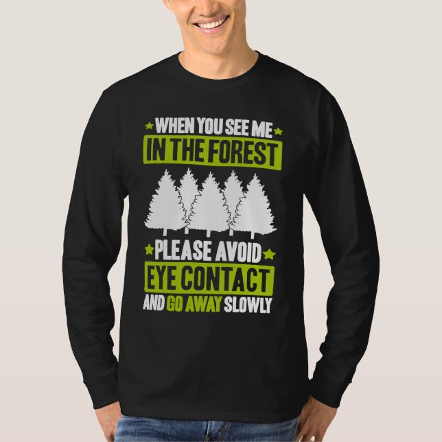 Forestry Avoid Eye Contact Forester T-Shirt (Front)