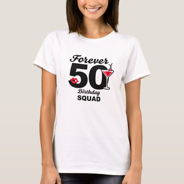Forever 50 Birthday Squad T-Shirt (Front)