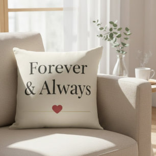 Forever & Always   Minimalist Romantic Quote Throw Pillow
