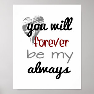 Forever Always (standard picture frame size) Poster