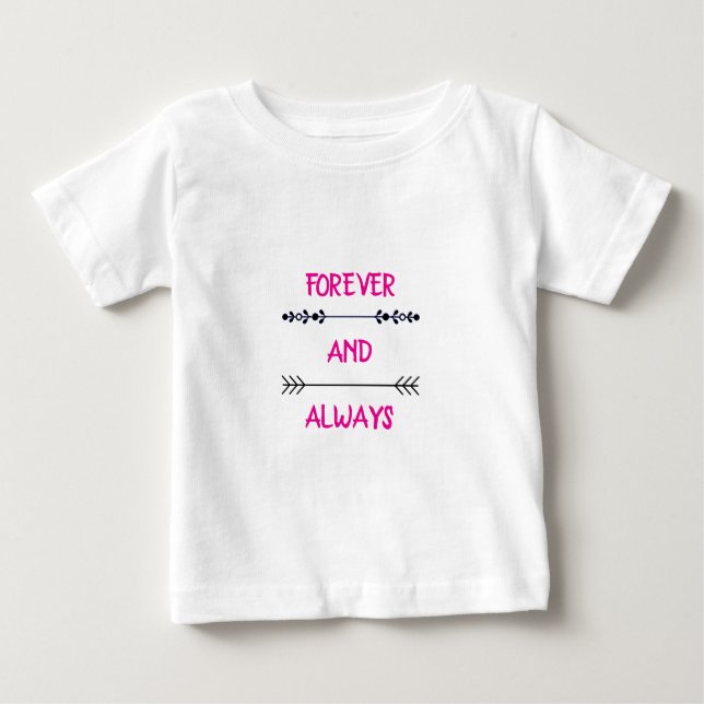 FOREVER AND ALWAYS BABY T-Shirt (Front)