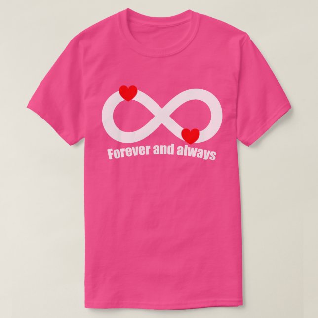 Forever and always Infinitywith Hearts 1 T-Shirt (Design Front)