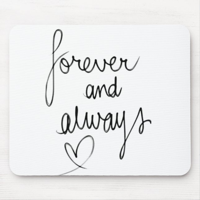 ***FOREVER AND ALWAYS*** LOVING MOUSE PAD (Front)