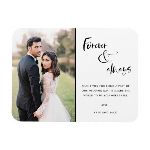 Forever and Always Script Wedding Photo Thank You  Magnet