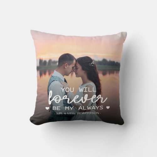Forever and always valentine wedding custom photo  throw pillow