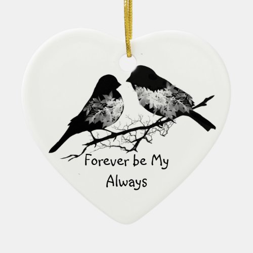 Forever be My Always Love Quote with Bird Ceramic Ornament