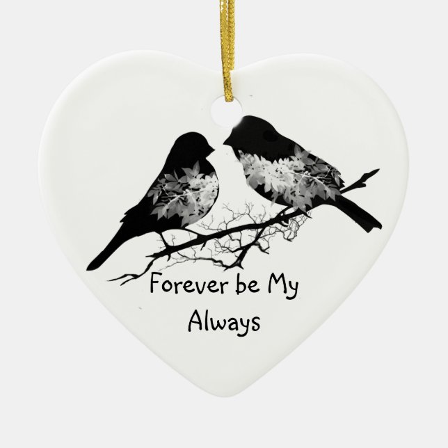 Forever be My Always Love Quote with Bird Ceramic Ornament (Front)