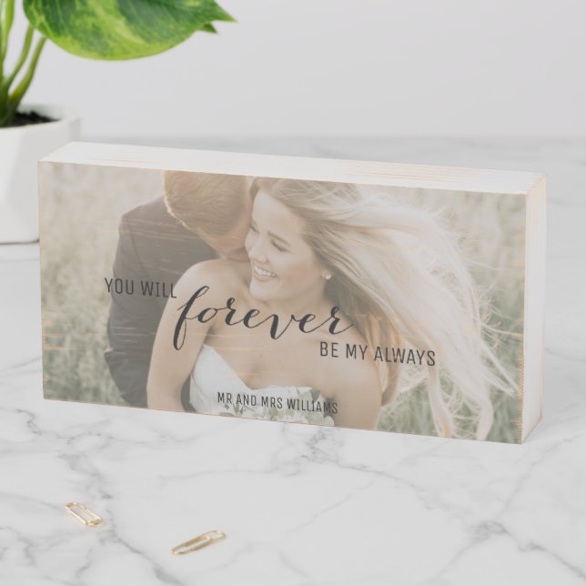 Forever Be My Always Wedding Quote Photo Wooden Box Sign (In Situ Horizontal)