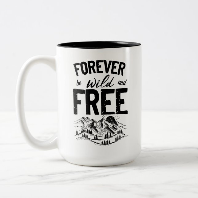 Forever Be Wild And Free Two-Tone Coffee Mug (Left)
