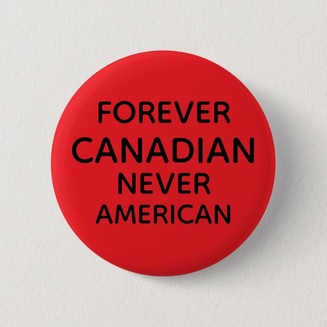 FOREVER CANADIAN BUTTON (Front)