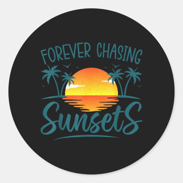 Forever Chasing Sunset Sunshine Summer Beach Classic Round Sticker (Front)