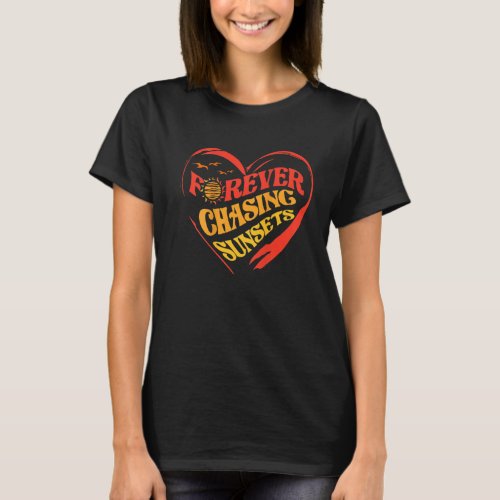 Forever Chasing Sunsets Aesthetic Quote Words On B T_Shirt