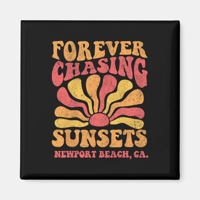 Forever Chasing Sunsets Newport Beach California 7 Magnet (Front)