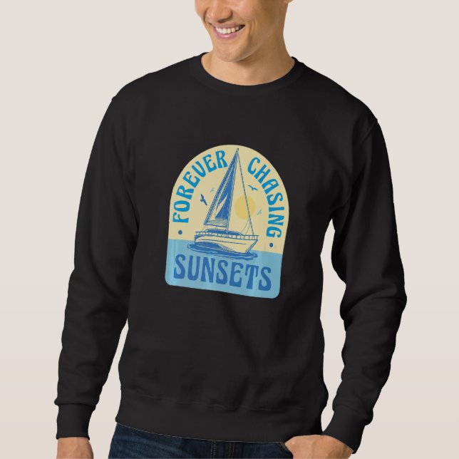 Forever Chasing Sunsets Sailing Sweatshirt (Front)