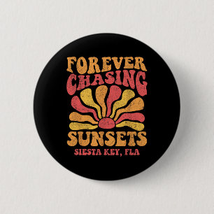 Forever Chasing Sunsets Siesta Key Beach Florida 7 Button