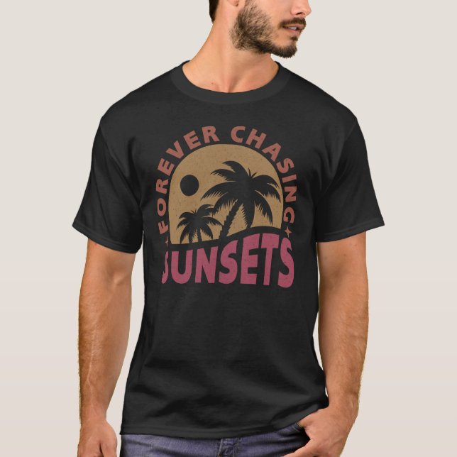 Forever Chasing Sunsets T-Shirt (Front)