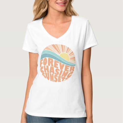 Forever chasing sunsets T_Shirt