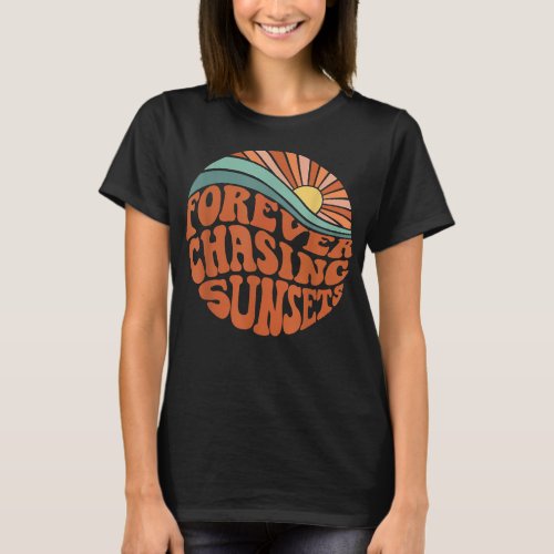 Forever Chasing Sunsets T Shirt