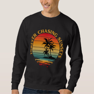 FOREVER CHASING SUNSETS T-Shirt Sweatshirt