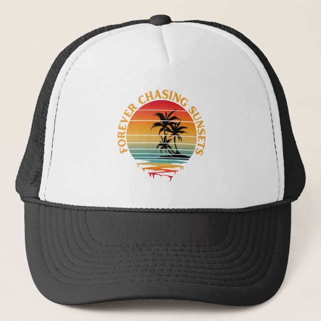 FOREVER CHASING SUNSETS  TRUCKER HAT (Front)